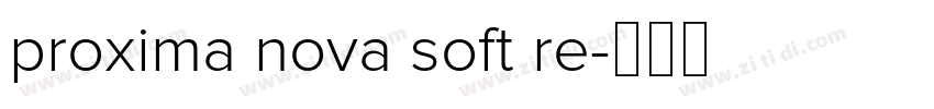 proxima nova soft re字体转换